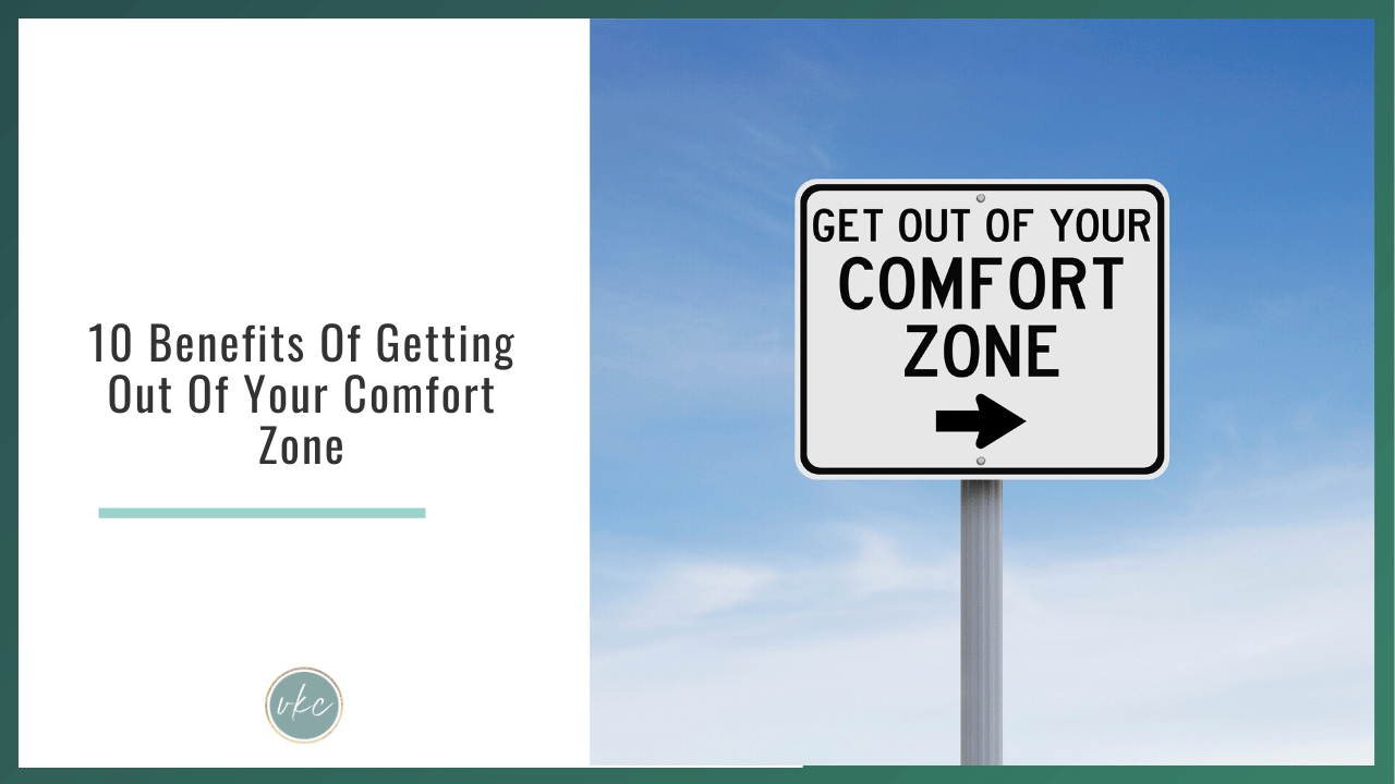 10 Benefits Of Getting Out Of Your Comfort Zone Val Kuikman