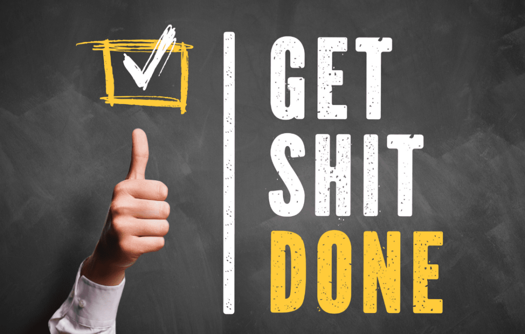 Get Shit Done-2 get shit done
